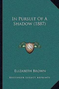 portada in pursuit of a shadow (1887) (en Inglés)