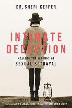 portada Intimate Deception: Healing the Wounds of Sexual Betrayal (en Inglés)
