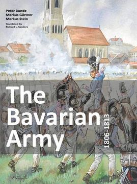 portada The Bavarian Army 1806-1813 (en Inglés)