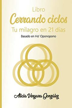 portada Libro "Cerrando Ciclos": Tu Milagro en 21 Días (in Spanish)