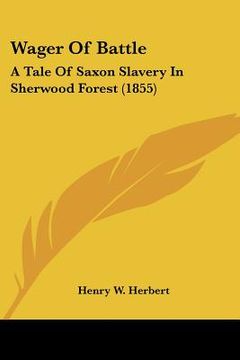 portada wager of battle: a tale of saxon slavery in sherwood forest (1855) (en Inglés)