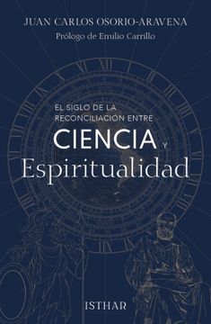 portada El Siglo de la Reconciliacion Entre Ciencia y Espiritualidad (in Spanish)