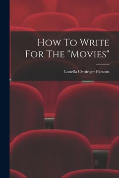 portada How To Write For The "movies" (in English)