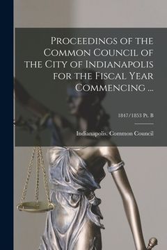 portada Proceedings of the Common Council of the City of Indianapolis for the Fiscal Year Commencing ...; 1847/1853 Pt. B