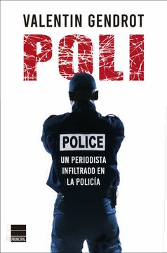 portada Poli. Un Periodista Infiltrado en la Policia (in Spanish)
