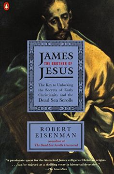 portada James the Brother of Jesus: The key to Unlocking the Secrets of Early Christianity and the Dead sea Scrolls (en Inglés)