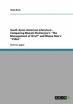 portada south asian american literature - comparing bharati mukherjee's "the management of grief" and meera nair's "video" (en Inglés)