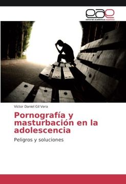 portada Pornografía y Masturbación en la Adolescencia: Peligros y Soluciones (in Spanish)