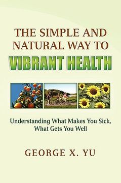 portada the simple and natural way to vibrant health (in English)