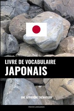 portada Livre de vocabulaire japonais: Une approche thématique (in French)