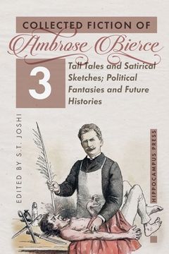 portada Collected Fiction Volume 3: Tall Tales and Satirical Sketches; Political Fantasies and Future Histories (in English)