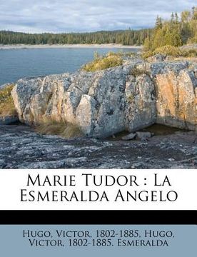portada Marie Tudor: La Esmeralda Angelo (en Francés)