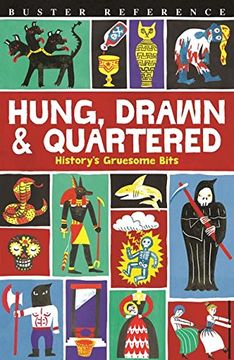 portada Hung, Drawn and Quartered: History's Gruesome Bits
