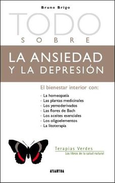 portada Todo Sobre la Ansiedad y la Depresion (Terapias Verdes: Los Libros de la Salud Natural)