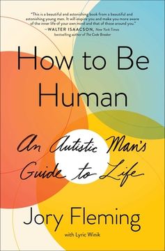 portada How to be Human: An Autistic Man'S Guide to Life (en Inglés)