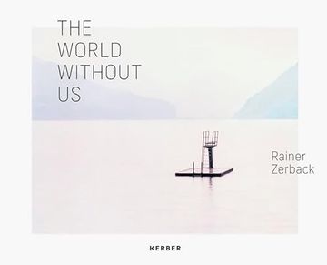 portada Rainer Zerback: The World Without us (in English)