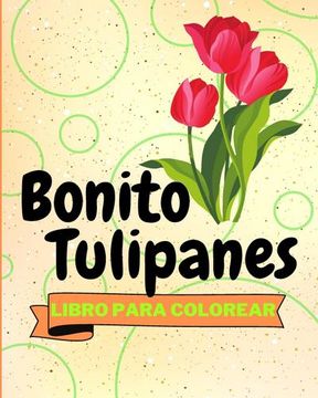 portada Libro Para Colorear con Bonito Tulipanes: Adorables Tulipanes Para Colorear Para