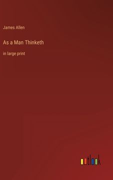portada As a Man Thinketh: in large print (en Inglés)