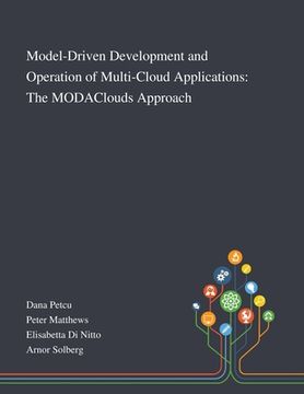 portada Model-Driven Development and Operation of Multi-Cloud Applications: The MODAClouds Approach (en Inglés)