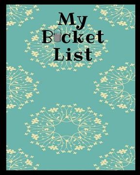 portada My Bucket List: A Place To Record Your Future Adventures (in English)
