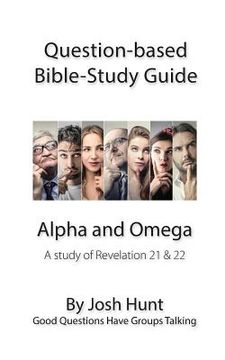 portada Question-based Bible Study Guide -- Alpha and Omega: Good Questions Have Groups Talking (en Inglés)