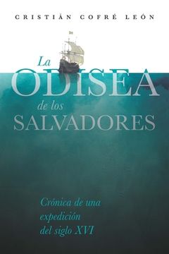 portada La Odisea de los Salvadores: Crónica de una expedición del siglo XVI (in Spanish)