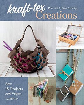 portada Kraft-Tex Creations: Sew 18 Projects with Vegan Leather; Print, Stitch, Paint & Design (in English)