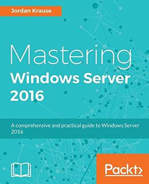 portada Mastering Windows Server 2016: A Comprehensive and Practical Guide to Windows Server 2016 (en Inglés)