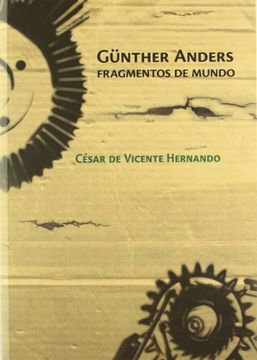 portada Gunther Anders. Fragmentos de Mundo (Ensayo) (in Spanish)