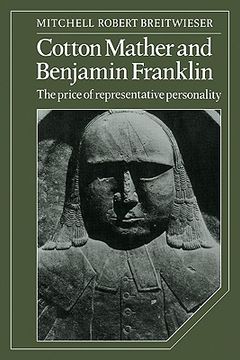 portada Cotton Mather and Benjamin Franklin: The Price of Representative Personality (Cambridge Studies in American Literature and Culture) (en Inglés)