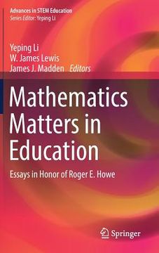 portada Mathematics Matters in Education: Essays in Honor of Roger E. Howe (en Inglés)