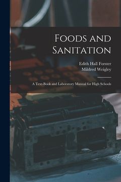 portada Foods and Sanitation: a Text-book and Laboratory Manual for High Schools (en Inglés)