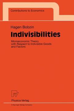 portada indivisibilities: microeconomic theory with respect to indivisible goods and factors (en Inglés)
