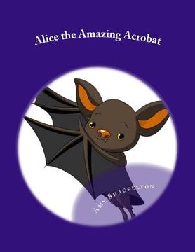 portada Alice the Amazing Acrobat (en Inglés)