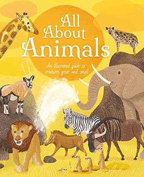 portada All About Animals: An Illustrated Guide to Creatures Great and Small (All About Nature) 