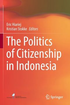 portada The Politics of Citizenship in Indonesia (in English)