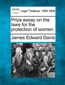 portada prize essay on the laws for the protection of women. (en Inglés)