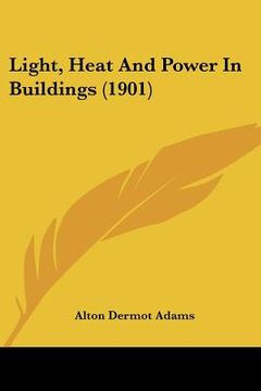 portada light, heat and power in buildings (1901) (en Inglés)