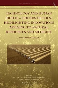 portada technology and human rights - friends or foes? highlighting innovations applying to natural resources and medicine
