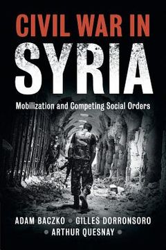 portada Civil war in Syria: Mobilization and Competing Social Orders (Problems of International Politics) (en Inglés)