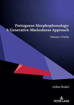 portada Portuguese Morphophonology: A Generative-Markedness Approach: Volume 3 Verbs (in English)