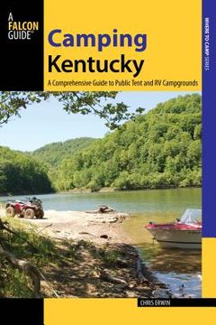 portada Camping Kentucky: A Comprehensive Guide to Public Tent and RV Campgrounds (en Inglés)