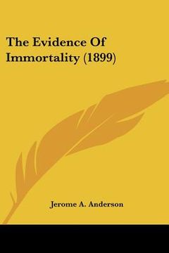 portada the evidence of immortality (1899)