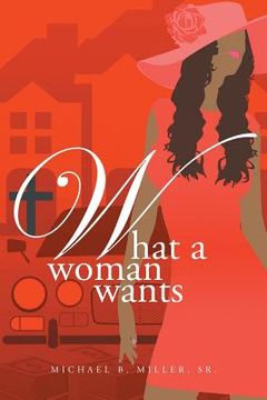 portada What a Woman Wants (en Inglés)