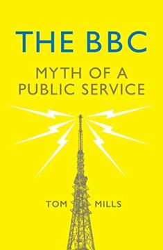 portada The BBC: Myth of a Public Service (en Inglés)