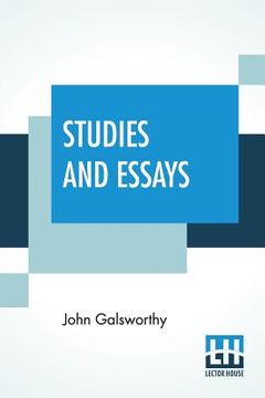 portada Studies And Essays: The Complete Essays Of John Galsworthy (in English)