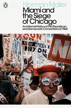 portada Miami and the Siege of Chicago: An Informal History of the Republican and Democratic Conventions of 1968 (en Inglés)