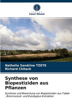 portada Synthese von Biopestiziden aus Pflanzen (en Alemán)
