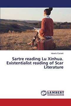 portada Sartre reading Lu Xinhua. Existentialist reading of Scar Literature