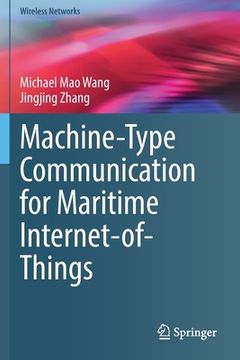 portada Machine-Type Communication for Maritime Internet-Of-Things: From Concept to Practice (in English)